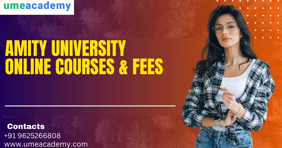 Amity University Online Courses & Fees